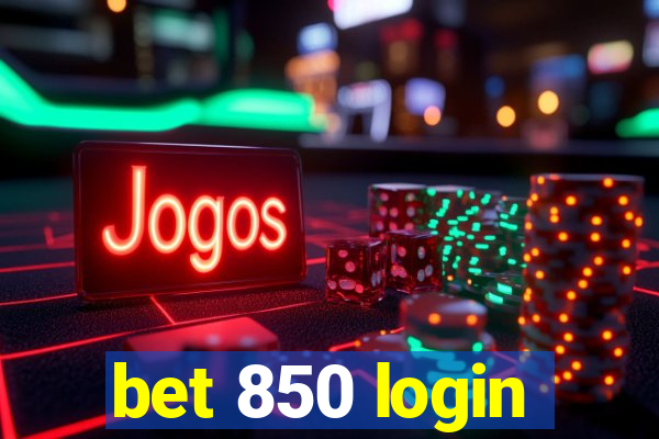 bet 850 login